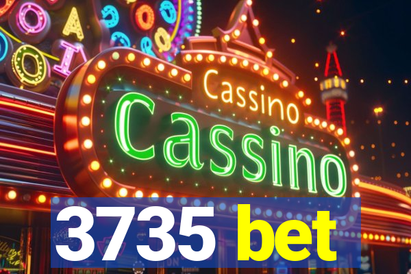 3735 bet